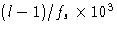 $(l - 1)/f_s \times 10^{3}$